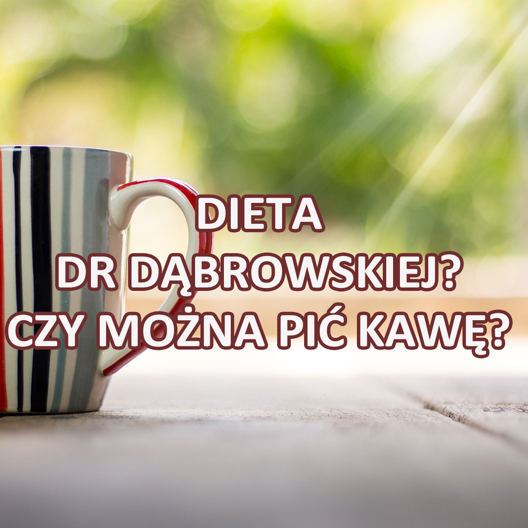 Dieta dr Dąbrowskiej - kawa czy można pić?